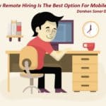 Why Remote Hiring Is The Best Option For Mobile App Developers | Darshan Sonar Digital