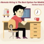 Why Remote Hiring Is The Best Option For Mobile App Developers | Darshan Sonar Digital