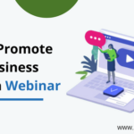 Tips To Promote Your Business Through Webinar In 2022
